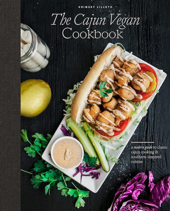 The Cajun Vegan Cookbook: A Modern Guide to Classic Cajun Cooking and Southern-Inspired Cuisine (Hardcover)