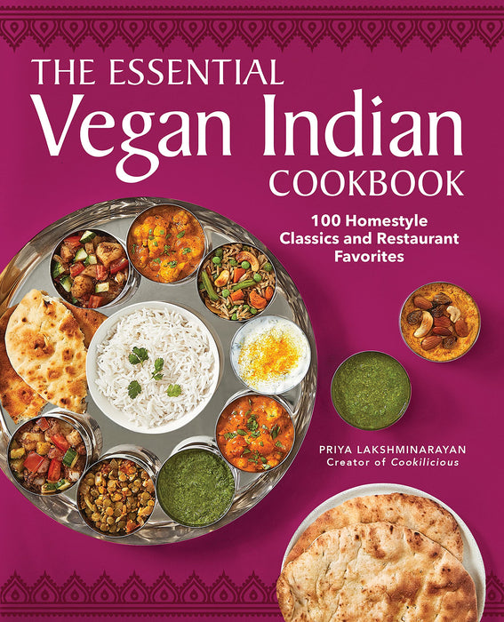 The Essential Vegan Indian Cookbook: 100 Home-Style Classics and Restaurant Favorites (Paperback)