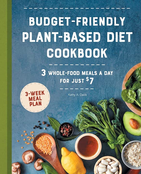 Budget-Friendly Plant Based Diet Cookbook: 3 Whole-Food Meals a Day (Paperback)